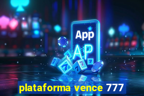 plataforma vence 777